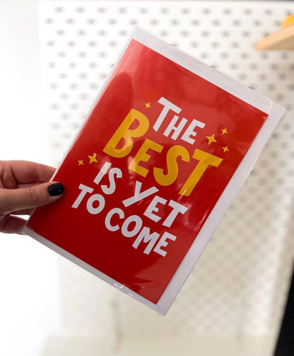 The Best Is Yet To Come Card