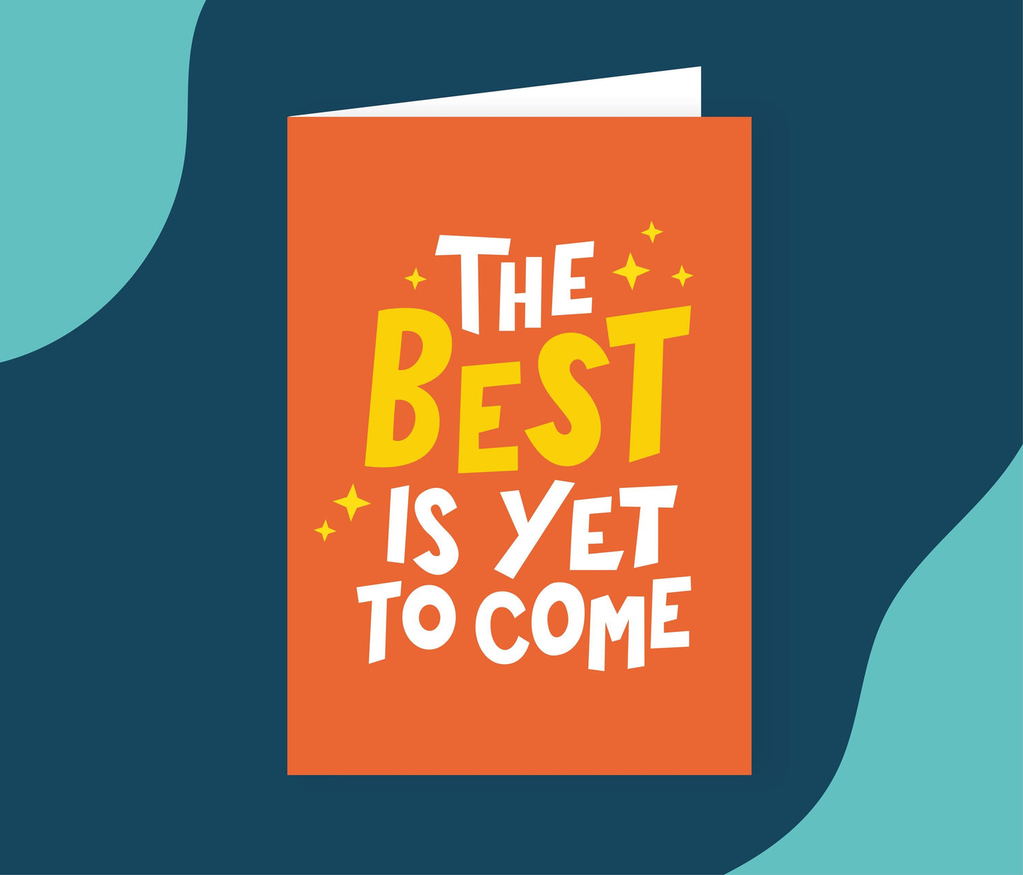 The Best Is Yet To Come Card