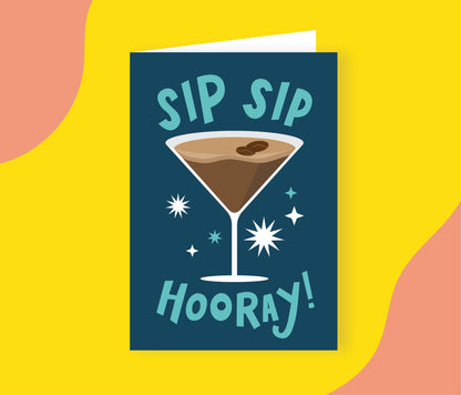 Sip Sip Hooray / Colourful / Bold / Greetings Card