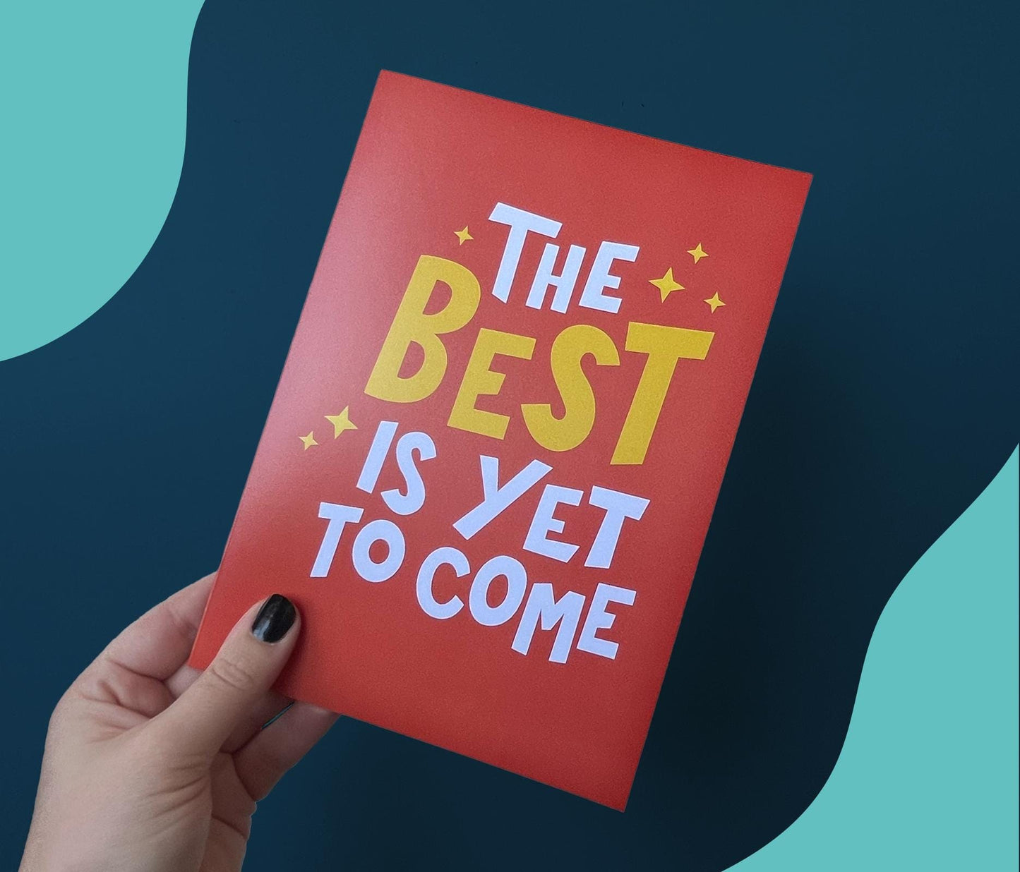 The Best Is Yet To Come Card