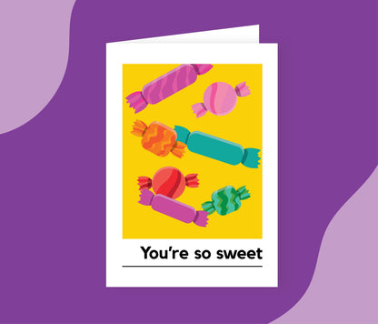 You're So Sweet Card